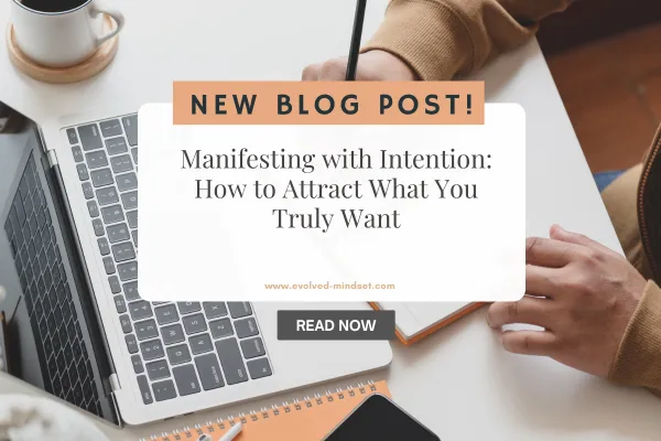 Manifesting with Intention: How to Attract What You Truly Want
